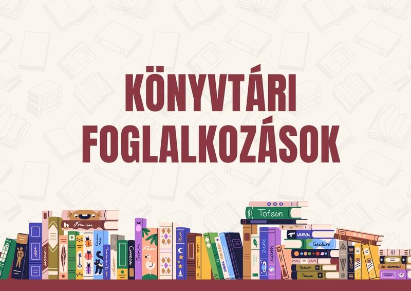 Könyvtári foglalkozások az olvasóvá nevelés jegyében